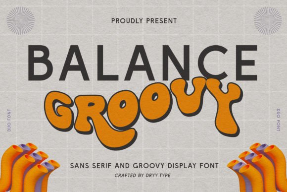 Balance Groovy: A Display Font That Sparks Joy—Without Sacrificing Clarity