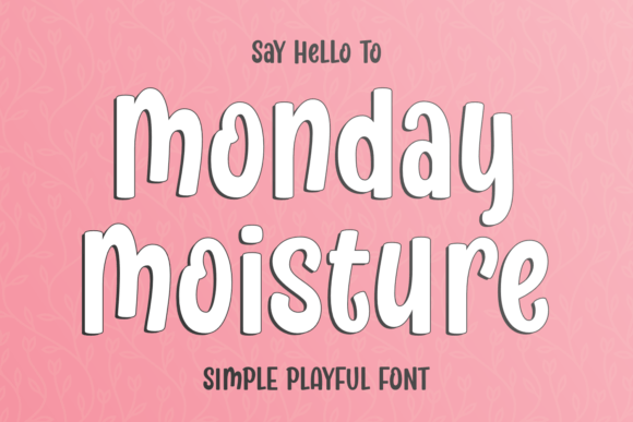 Monday Moisture: A Playful Display Font That Delivers Personality
